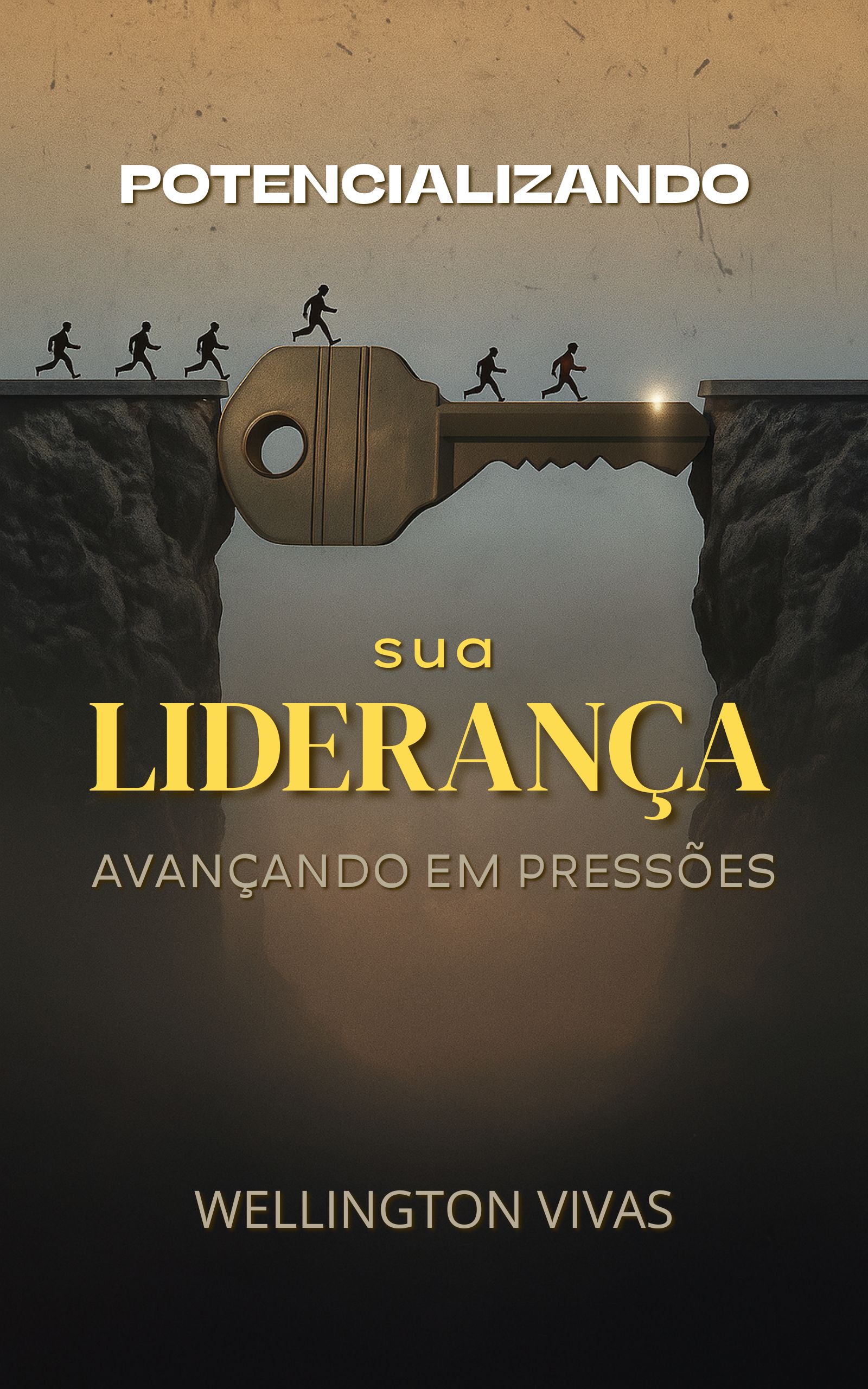 Capa do livro Potencializando Sua Liderança - Avançando em Pressões